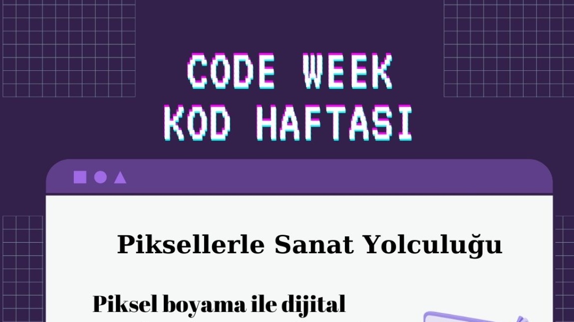 Code Week-Kod Haftası Piksellerle Sanat Yolculuğu